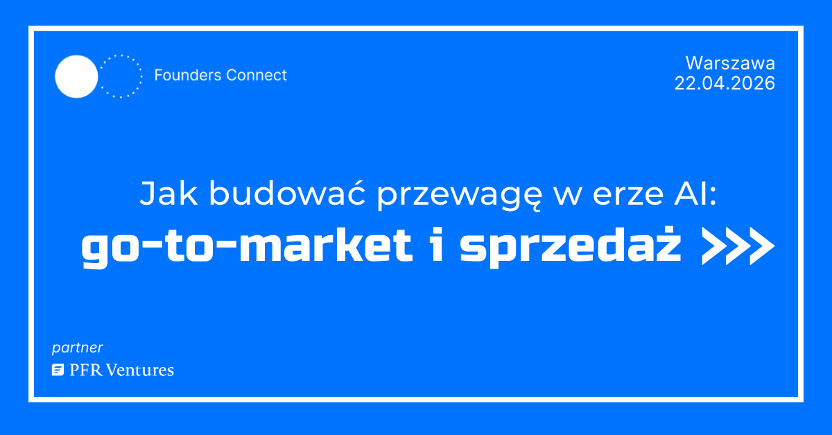 Founders Connect: Wie man in der KI-Ära Vorteile aufbaut: Go-to-Market und Vertrieb. Kostenlose Konferenz für Gründer am 22. April